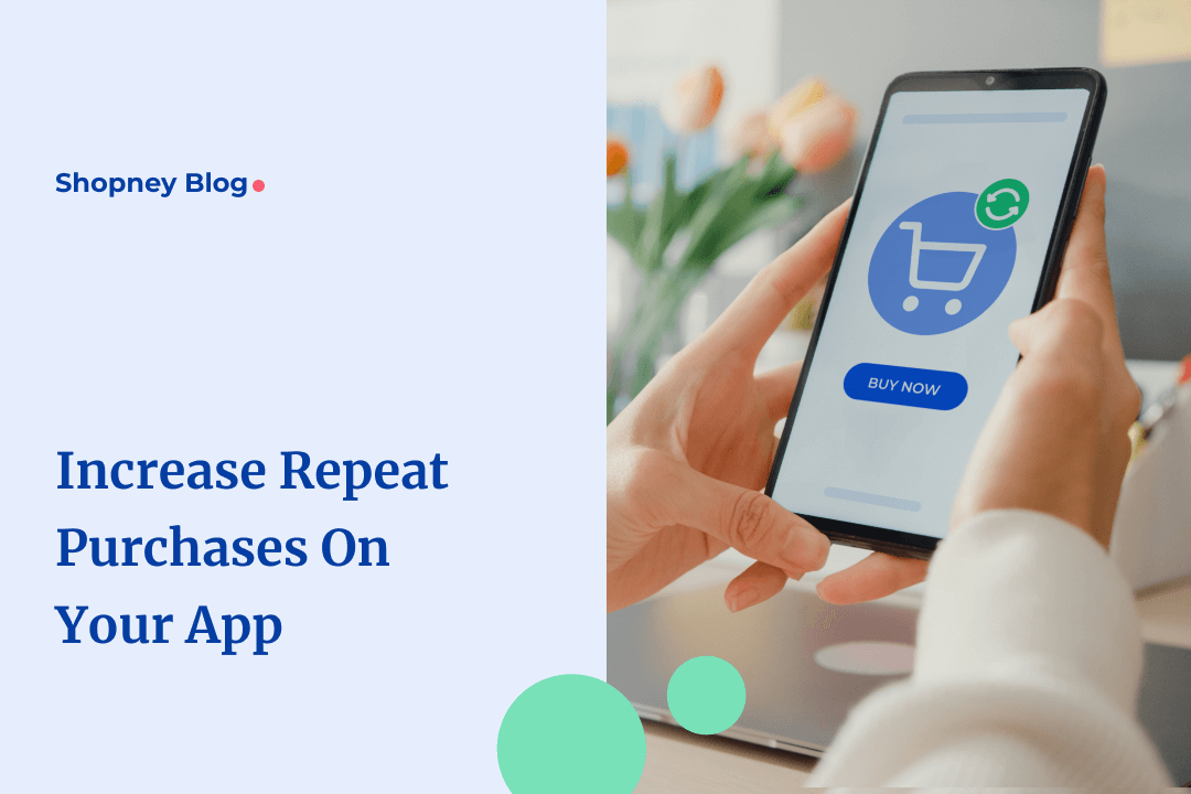 Increase Repeat Purchases on Your App
