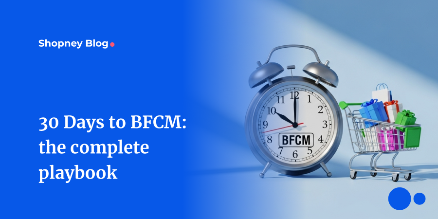 30 days to BFCM: The Complete Playbook