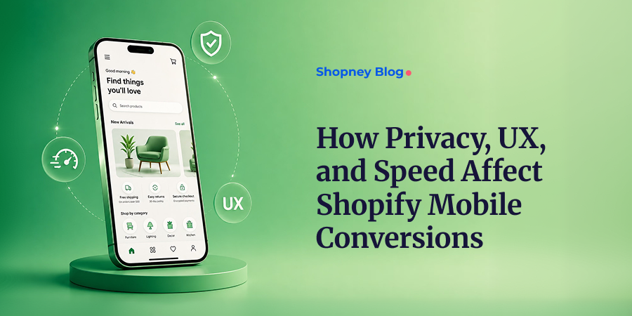 How privacy, UX, and speed affect Shopify mobile conversions